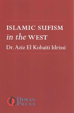 Immagine del venditore per Islamic Sufism in the West : Moroccan Sufi Influence in Britain: the Habibiyya Darqawiyya Order As an Example venduto da GreatBookPrices