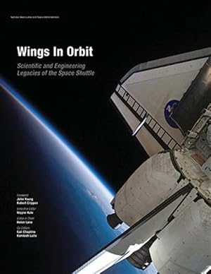 Immagine del venditore per Wings in Orbit : Scientific and Engineering Legacies of the Space Shuttle venduto da GreatBookPrices