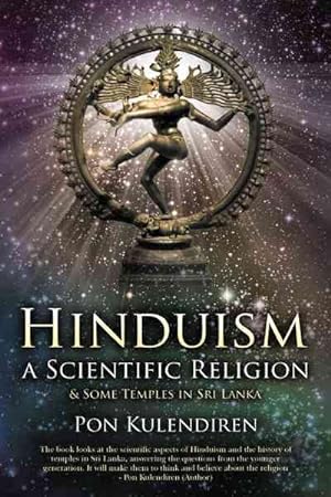 Bild des Verkufers fr Hinduism a Scientific Religion : & Some Temples in Sri Lanka zum Verkauf von GreatBookPrices