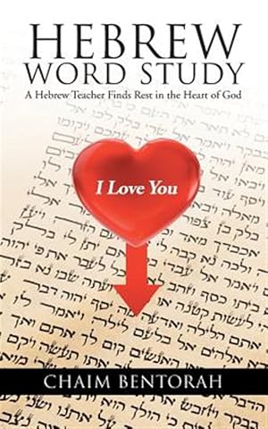 Immagine del venditore per Hebrew Word Study : A Hebrew Teacher Finds Rest in the Heart of God venduto da GreatBookPrices