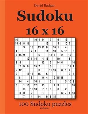 Seller image for Sudoku 16 X 16: 100 Sudoku Puzzles Volume 1 for sale by GreatBookPrices