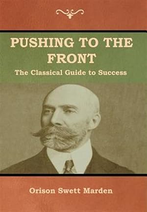 Seller image for Pushing to the Front: The Classical Guide to Success (the Complete Volume; Part 1 & 2) for sale by GreatBookPrices