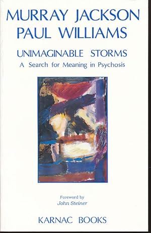 Bild des Verkufers fr Unimaginable storms. A search for meaning in psychosis. Foreword by John Steiner. zum Verkauf von Fundus-Online GbR Borkert Schwarz Zerfa