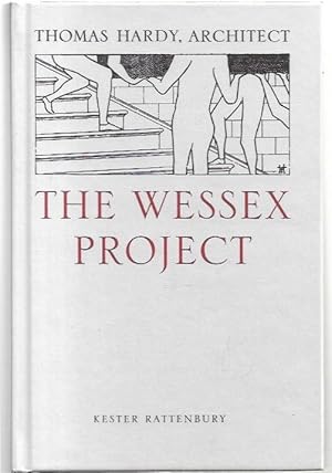 Seller image for The Wessex Project. Thomas Hardy, Architect. for sale by City Basement Books