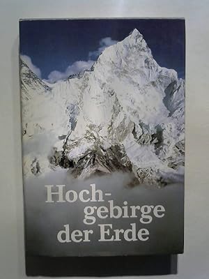 Hochgebirge der Erde und ihre Pflanzen- und Tierwelt.