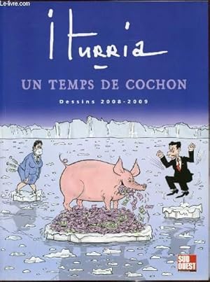 Bild des Verk�ufers f�r Un temps de cochon - Dessins 2008-2009 zum Verkauf von Le-Livre