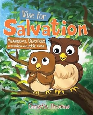 Seller image for Wise for Salvation: Meaningful Devotions for Families with Little Ones for sale by GreatBookPrices