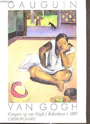 Imagen del vendedor de Katalog udsitillingen er aben 12. december 1984- 10 februar 1985 - " Gauguin og van Gogh i Kobenhavn i 1983 - Gauguin and van Gogh in Copenhagen in 1893 a la venta por Le-Livre