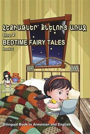 Seller image for Hek'iat'ner K'Neluts' Arraj Girk' 2. Bedtime Fairy Tales Book 2. Bilingual Book in Armenian and English: Dual Language Stories for Kids (Armenian - En -Language: armenian for sale by GreatBookPrices