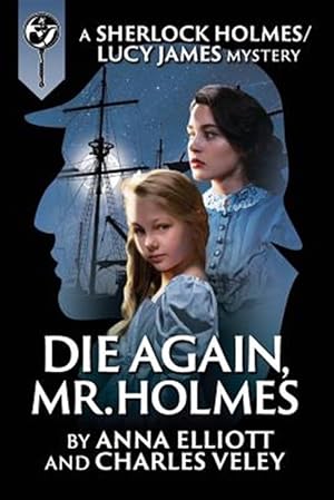 Bild des Verkufers fr Die Again, Mr. Holmes: A Sherlock Holmes and Lucy James Mystery zum Verkauf von GreatBookPrices