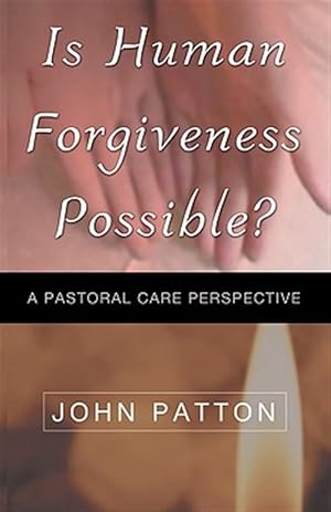 Seller image for Is Human Forgiveness Possible?: A Pastoral Care Perspective for sale by GreatBookPrices