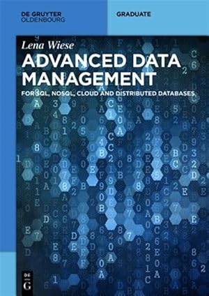 Bild des Verk�ufers f�r Advanced Data Management : For SQL, NoSQL, Cloud and Distributed Databases zum Verkauf von GreatBookPrices