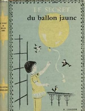 Bild des Verkufers fr Le secret du ballon jaune zum Verkauf von Le-Livre