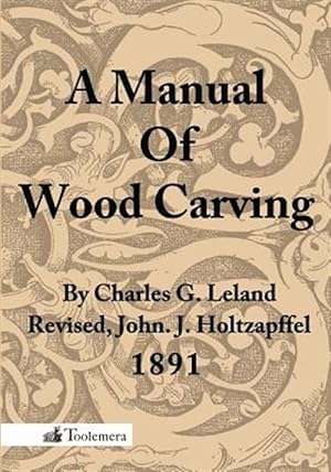 Immagine del venditore per A Manual Of Wood Carving venduto da GreatBookPrices