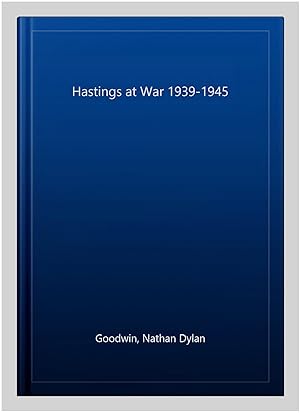 Imagen del vendedor de Hastings at War 1939-1945 a la venta por GreatBookPrices