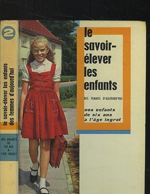 Immagine del venditore per Le savoir lever les enfants - Tome II : Nos enfants de 6 ans  l'ge igrat venduto da Le-Livre
