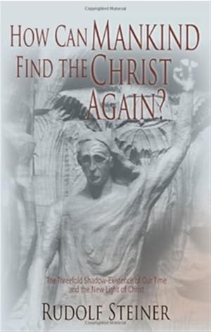 Immagine del venditore per How Can Mankind Find the Christ Again? venduto da GreatBookPrices