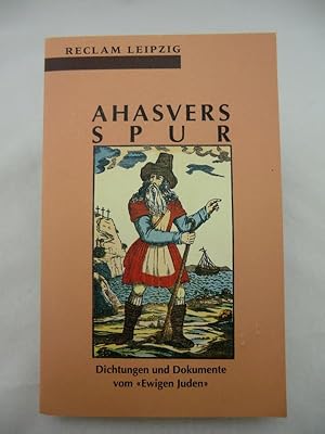Bild des Verkufers fr Ahasvers Spur : Dichtungen und Dokumente vom "Ewigen Juden". Herausgegeben von Mona Krte und Robert Stockhammer. bersetzungen aus dem Englischen von Birgit E. Kretzer . Mit dem Faksimile der Erstausgabe der Legende vom "Ewigen Juden". Mit einem Nachwort von Mona Krte und Robert Stockhammer. zum Verkauf von Chiemgauer Internet Antiquariat GbR
