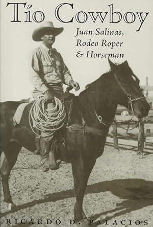 Immagine del venditore per Tio Cowboy : Juan Salinas, Rodeo Roper and Horseman venduto da GreatBookPrices