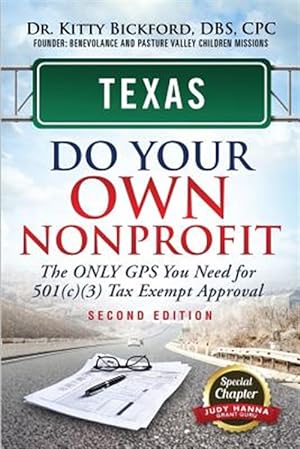 Seller image for Texas Do Your Own Nonprofit: The Only GPS You Need For 501c3 Tax Exempt Approval for sale by GreatBookPrices