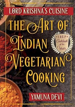 Bild des Verkufers fr Lord Krishna's Cuisine: The Art of Indian Vegetarian Cooking zum Verkauf von GreatBookPrices