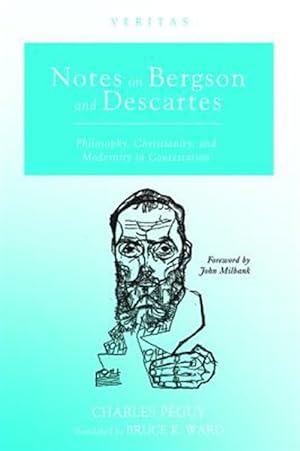 Seller image for Notes on Bergson and Descartes : Philosophy, Christianity, and Modernity in Contestation for sale by GreatBookPrices