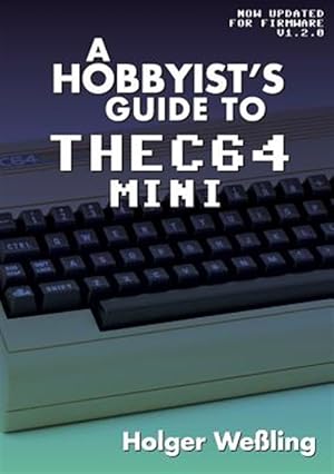 Image du vendeur pour A Hobbyist's Guide to THEC64 Mini mis en vente par GreatBookPrices
