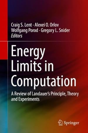 Image du vendeur pour Energy Limits in Computation : A Review of Landauer?s Principle, Theory and Experiments mis en vente par GreatBookPrices