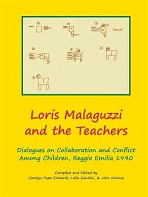 Immagine del venditore per Loris Malaguzzi and the Teachers: Dialogues on Collaboration and Conflict among Children, Reggio Emilia 1990 venduto da GreatBookPrices