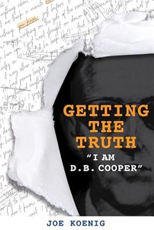 Image du vendeur pour Getting the Truth: I Am D.B. Cooper mis en vente par GreatBookPrices