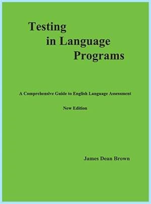 Bild des Verkufers fr Testing in Language Programs: A Comprehensive Guide to English Language Assessment, New Edition zum Verkauf von GreatBookPrices