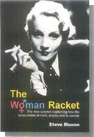 Imagen del vendedor de Woman Racket : The New Science Explaining How the Sexes Relate at Work, at Play and in Society a la venta por GreatBookPrices