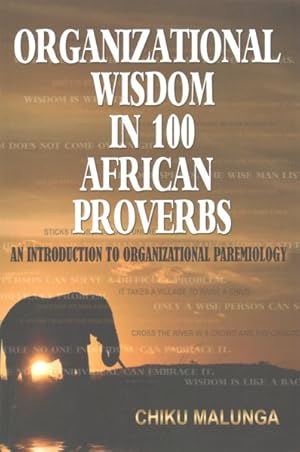 Seller image for Organizational Wisdom in 100 African Proverbs : An Introduction to Organizational Paremiology for sale by GreatBookPrices