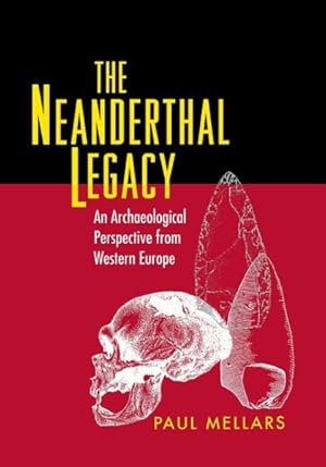 Bild des Verkufers fr Neanderthal Legacy : An Archaeological Perspective from Western Europe zum Verkauf von GreatBookPrices