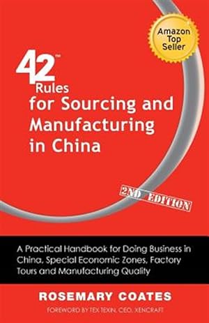 Seller image for 42 Rules for Sourcing and Manufacturing in China (2nd Edition): A Practical Handbook for Doing Business in China, Special Economic Zones, Factory Tour for sale by GreatBookPrices