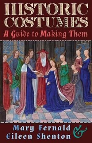 Seller image for Historic Costumes: A Guide to Making Them for sale by GreatBookPrices