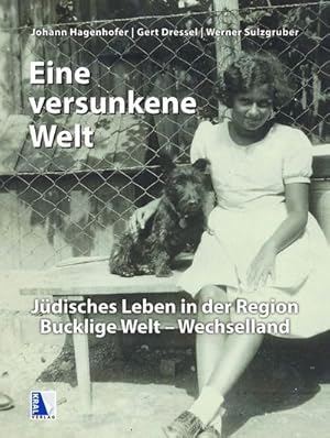 Bild des Verkufers fr Eine versunkene Welt : Jdisches Leben in der Region Bucklige Welt - Wechselland zum Verkauf von AHA-BUCH GmbH