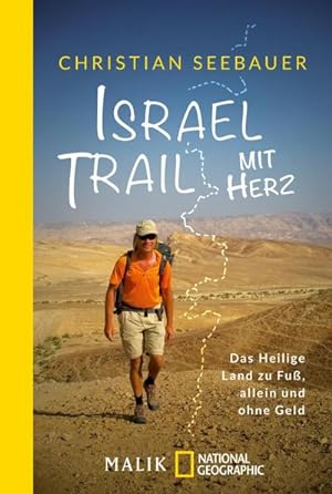 Bild des Verkufers fr Israel Trail mit Herz : Das Heilige Land zu Fu, allein und ohne Geld zum Verkauf von AHA-BUCH GmbH