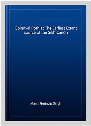 Bild des Verkufers fr Goindval Pothis : The Earliest Extant Source of the Sikh Canon zum Verkauf von GreatBookPrices