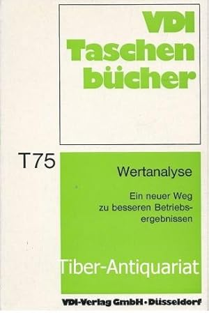 Wertanalyse. Ein neuer Weg zu besseren Bertriebsergebnissen. Aus der Praxis gewonnene Empfehlunge...