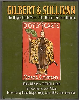 Gilbert & Sullivan - The D'Oyley Carte Years - The Official Picture History