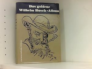 Bild des Verkufers fr Das goldene Wilhelm-Busch-Album 1. Teil Narrheiten und Wahrheiten zum Verkauf von Book Broker