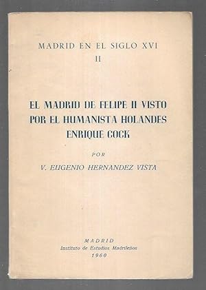 Imagen del vendedor de MADRID DE FELIPE II VISTO POR EL HUMANISTA HOLANDES ENRIQUE COCK - EL a la venta por Desvn del Libro / Desvan del Libro, SL