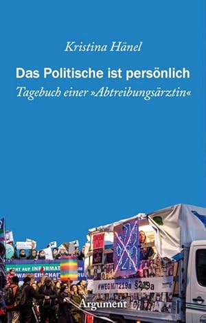 Bild des Verkufers fr Das Politische ist persnlich : Tagebuch einer Abtreibungsrztin zum Verkauf von AHA-BUCH GmbH