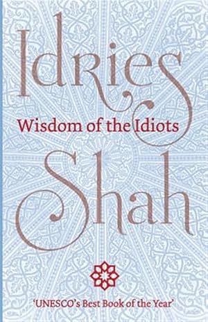 Seller image for Wisdom of the Idiots for sale by GreatBookPrices