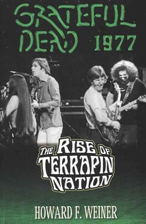 Immagine del venditore per Grateful Dead 1977 : The Rise of Terrapin Nation venduto da GreatBookPrices