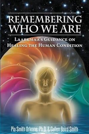 Seller image for Remembering Who We Are: Laarkmaa's Guidance on Healing the Human Condition for sale by GreatBookPrices