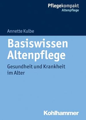 Seller image for Basiswissen Altenpflege: Gesundheit und Krankheit im Alter (Pflegekompakt) for sale by unifachbuch e.K.