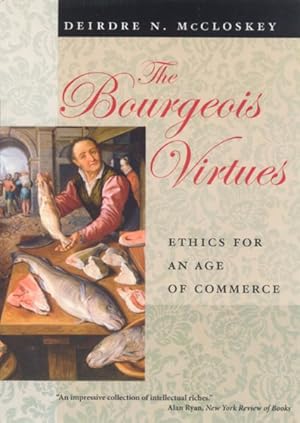 Seller image for Bourgeois Virtues : Ethics for an Age of Commerce for sale by GreatBookPrices