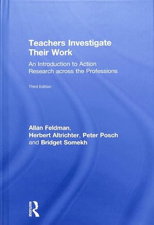 Image du vendeur pour Teachers Investigate Their Work : An Introduction to Action Research Across the Professions mis en vente par GreatBookPrices